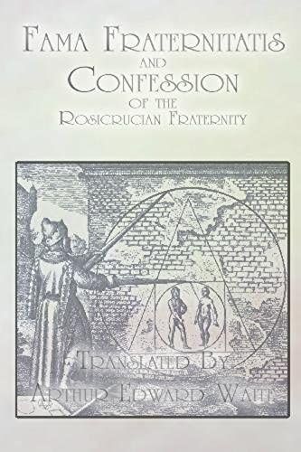 Fama Fraternitatis And Confession Of The Rosicrucian Fraternity