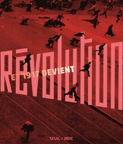 Et 1917 Devient Révolution