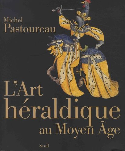 L'art Héraldique Au Moyen Age