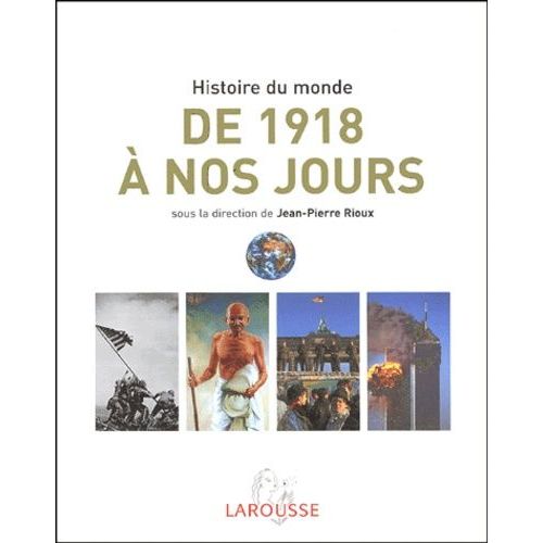 L'histoire Du Monde De 1918 À Nos Jours - Afrique, Amériques, Europe, Extrême-Orient, Océanie