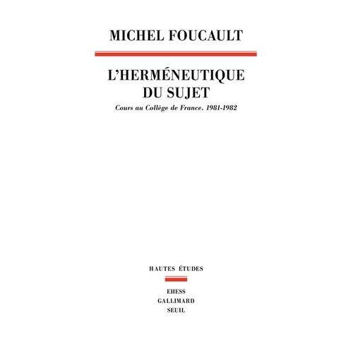 L'herméneutique Du Sujet - Cours Au Collège De France (1981-1982)