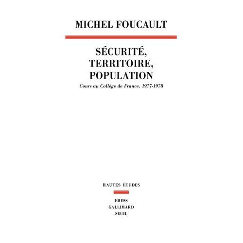 Sécurité, Territoire, Population - Cours Au Collège De France (1977-1978)