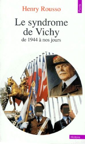 Le Syndrome De Vichy - De 1944 A Nos Jours, 2eme Edition Revue Et Mise A Jour 1990