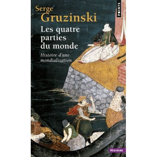 Les Quatre Parties Du Monde - Histoire D'une Mondialisation