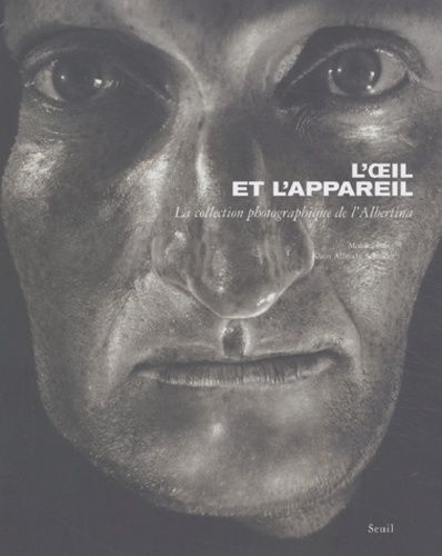 L'oeil Et L'appareil - La Collection Photographique De L'albertina
