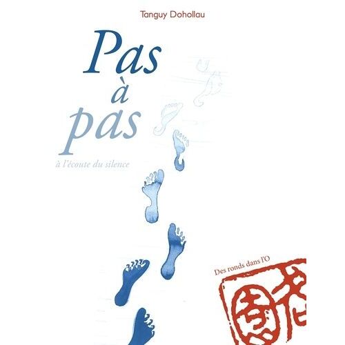 Pas À Pas, À L'écoute Du Silence