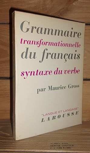 Grammaire Transformationnelle Du Francais : Syntaxe Du Verbe