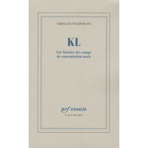 Kl - Une Histoire Des Camps De Concentration Nazis