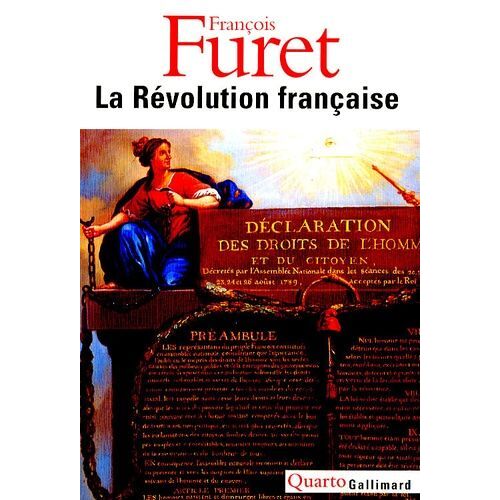 La Révolution Française - Penser La Révolution Française - La Révolution, De Turgot À Jules Ferry : 1770-1880 - Portraits - Débats Autour De La Révolution - L'avenir D'une Passion
