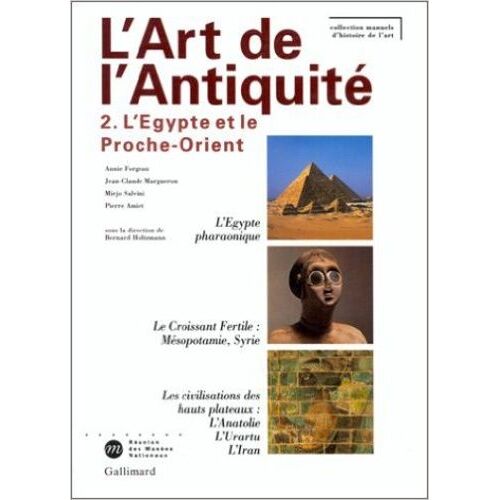 L'art De L'antiquite - Tome 2, L'egypte Et Le Proche-Orient