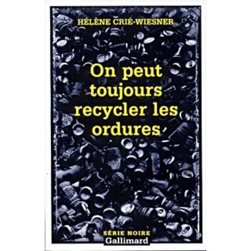 On Peut Toujours Recycler Les Ordures