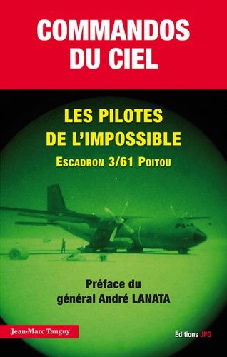 Commandos Du Ciel - Les Pilotes De L'impossible