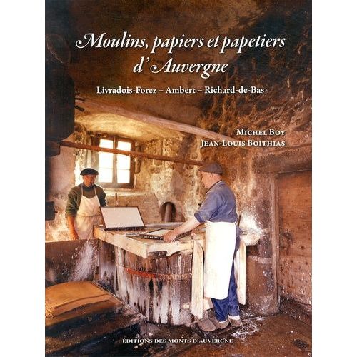 Moulins, Papiers Et Papetiers D'auvergne - Livradois-Forez, Ambert, Richard-De-Bas
