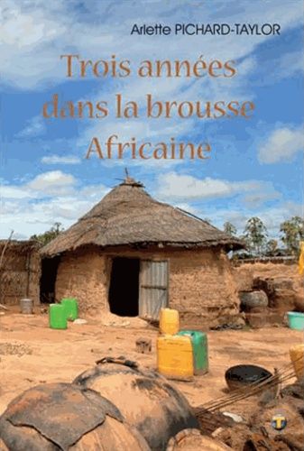 Trois Années Dans La Brousse Africaine