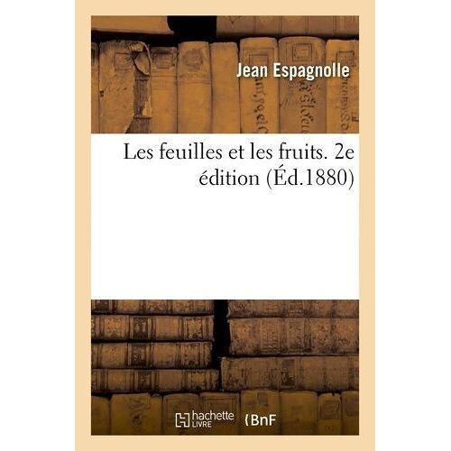 Les Feuilles Et Les Fruits - 2e Édition