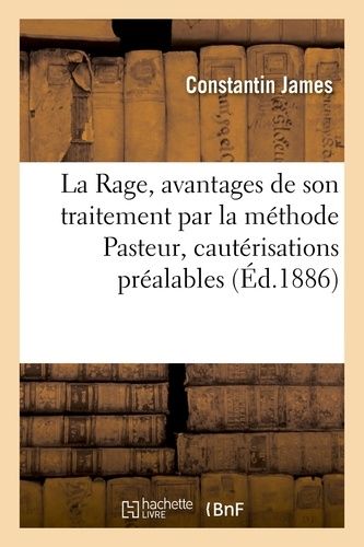La Rage, Avantages De Son Traitement Par La Méthode Pasteur, Nécessité De Cautérisations Préalables
