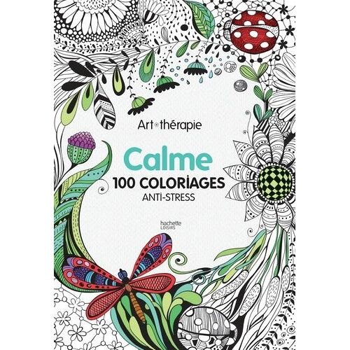 Calme - 100 Coloriages Anti-Stress