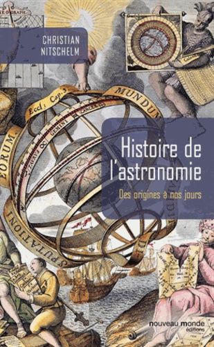 Histoire De L'astronomie - Des Origines À Nos Jours