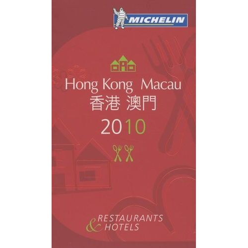 Hong Kong Macau - Restaurants & Hotels - Le Guide Rouge Michelin 2010