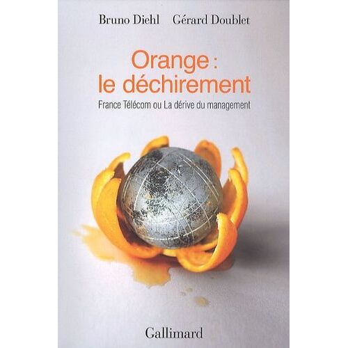 Orange : Le Déchirement - France Télécom Ou La Dérive Du Management