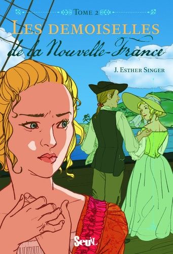 Les Demoiselles Tome 2 - Demoiselles De La Nouvelle-France