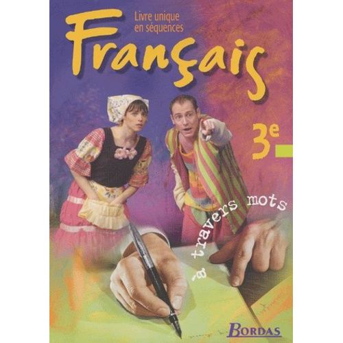 Français 3ème - Livre Unique En Séquences