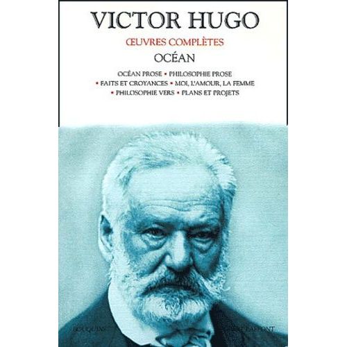 Océan : Océan Prose - Philosophie Prose - Faits Et Croyances - Moi, L'amour, La Femme - Philosophie Vers - Plans Et Projets