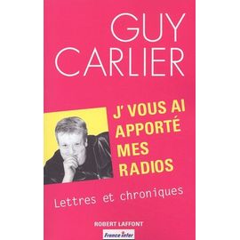 J'vous Ai Apporté Mes Radios - Lettres Et Chroniques