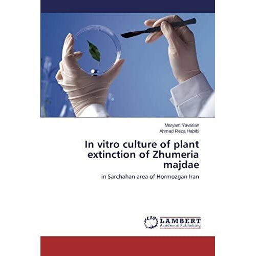 In Vitro Culture Of Plant Extinction Of Zhumeria Majdae