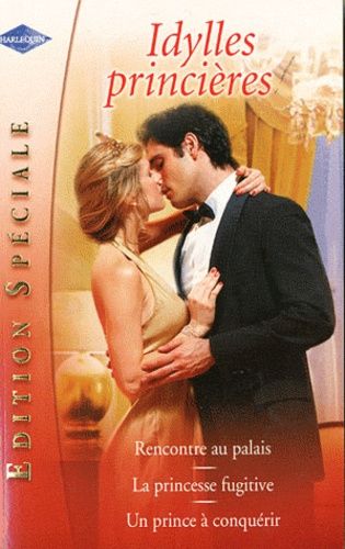 Rencontre Au Palais - La Princesse Fugitive - Un Prince À Conquérir