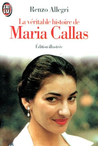 La Véritable Histoire De Maria Callas