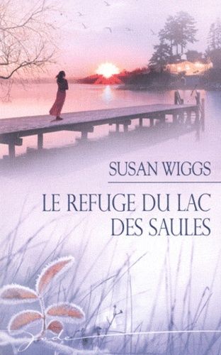 Lac Des Saules - Le Refuge Du Lac Des Saules