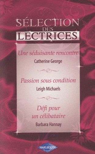 Une Séduisante Rencontre - Passion Sous Condition - Défi Pour Un Célibataire