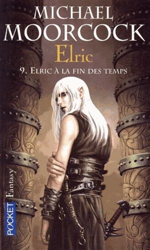 Le Cycle D'elric - Tome 10 - Elric À La Fin Des Temps