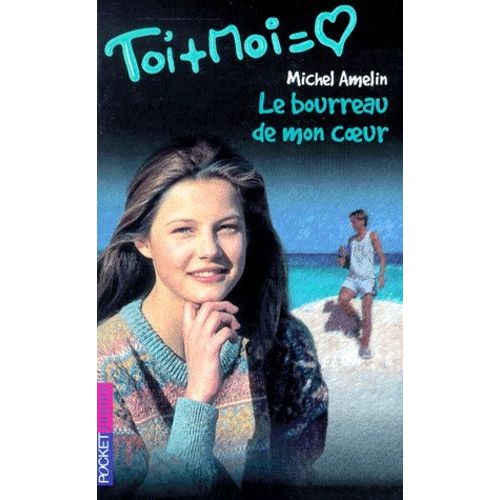 Toi Et Moi Tome 10 : Le Bourreau De Mon Coeur