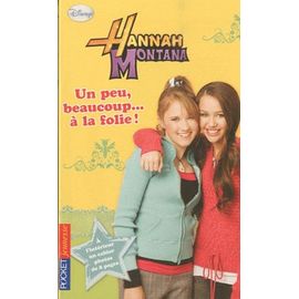 Hannah Montana Tome 15 - Un Peu, Beaucoup - À La Folie !