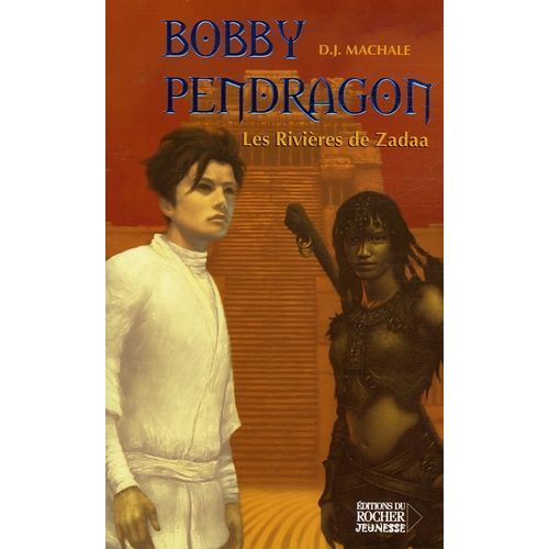 Bobby Pendragon Tome 6 - Les Rivières De Zadaa