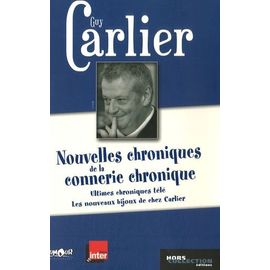 Nouvelles Chroniques De La Connerie Chronique - Ultimes Chroniques Télé Suivi De Les Nouveaux Bijoux De Chez Carlier
