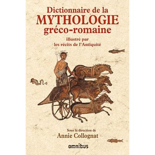 Dictionnaire De La Mythologie Gréco-Romaine - Illustrée Par Les Récits De L'antiquité