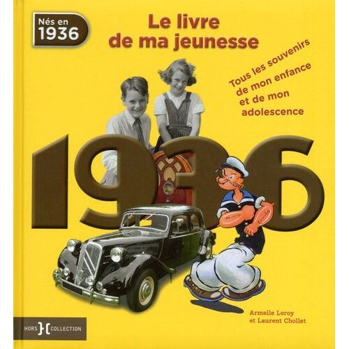 1936, Le Livre De Ma Jeunesse - Tous Les Souvenirs De Mon Enfance Et De Mon Adolescence