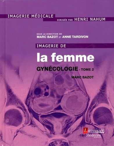 Imagerie De La Femme : Gynécologie - Tome 2