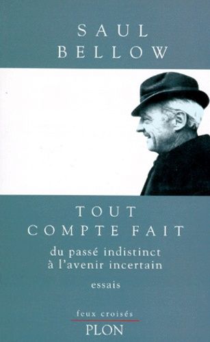 Tout Compte Fait - Du Passe Indistinct A L'avenir Incertain