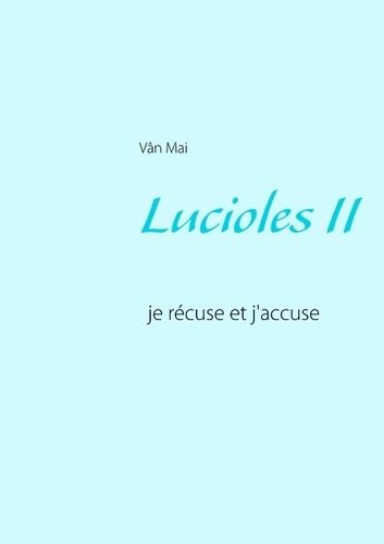 Lucioles - Je Récuse Et J'accuse