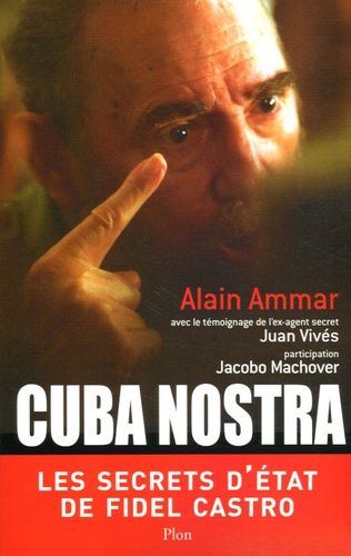Cuba Nostra - Les Secrets D'etat De Fidel Castro