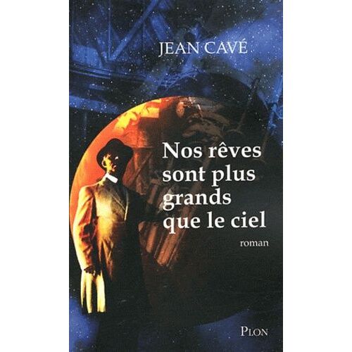Nos Rêves Sont Plus Grands Que Le Ciel