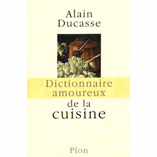 Dictionnaire Amoureux De La Cuisine