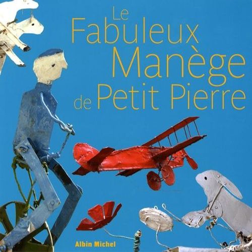 Le Fabuleux Manège De Petit Pierre - La Fabuloserie