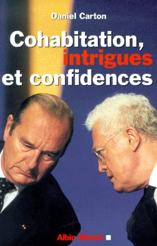 Cohabitation, Intrigues Et Confidences