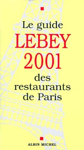 Le Guide Lebey 2001 Des Restaurants De Paris