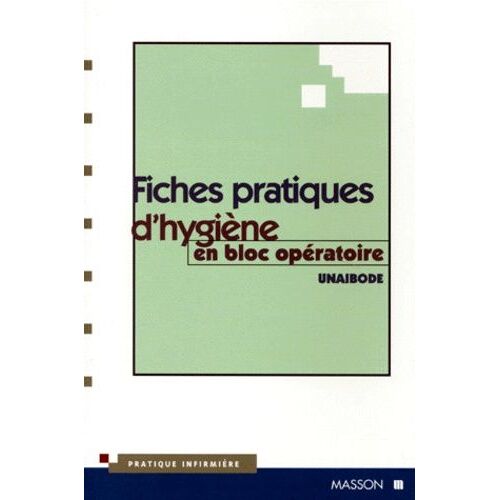 Fiches Pratiques D'hygiène En Bloc Opératoire - Démarche Qualité En Vue De L'accréditation Hygiène